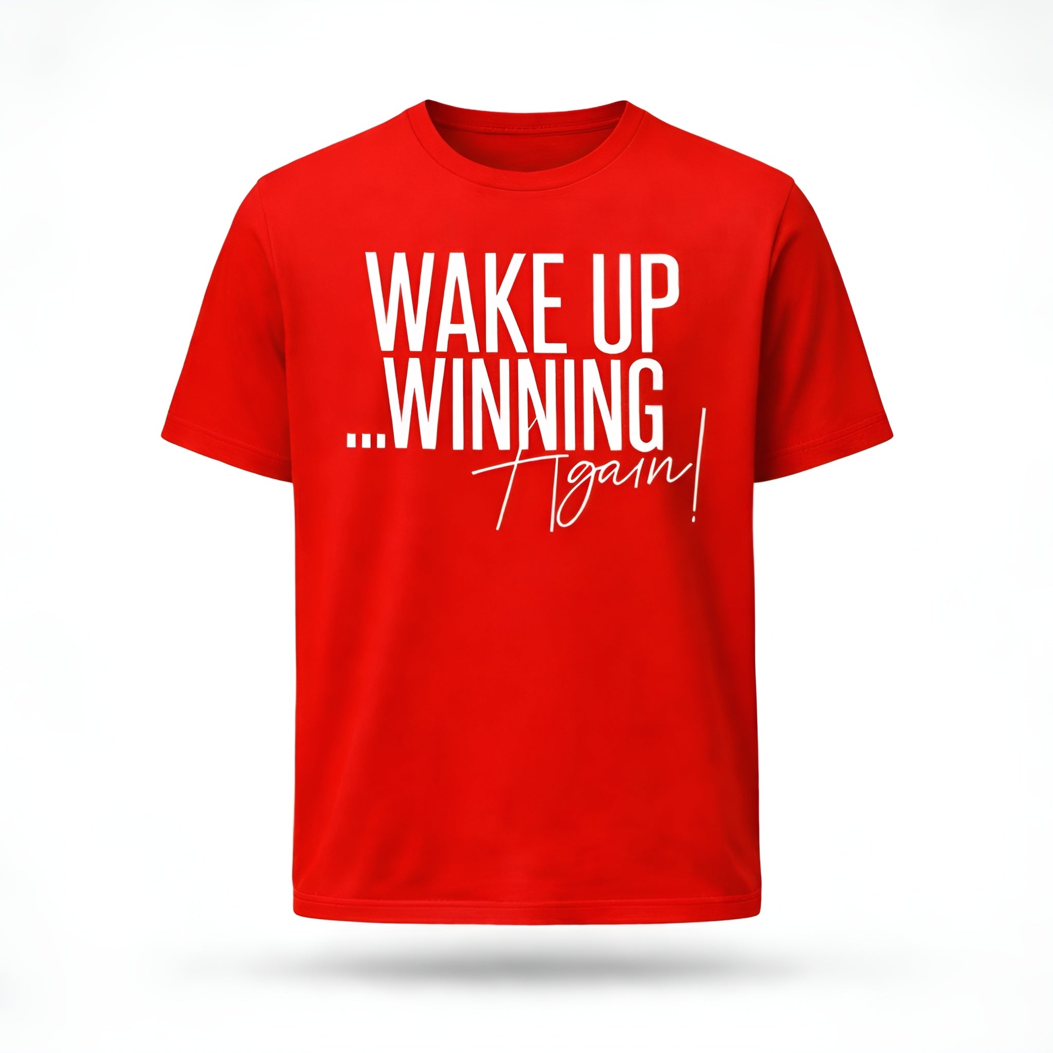 Wake Up Winning T-Shirt