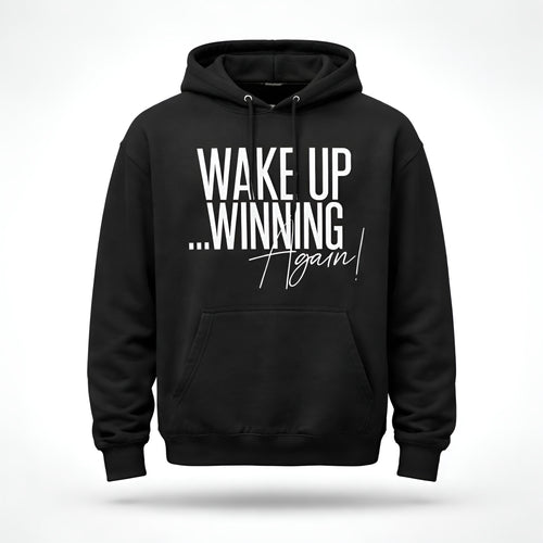 Wake Up Winning Hoodie