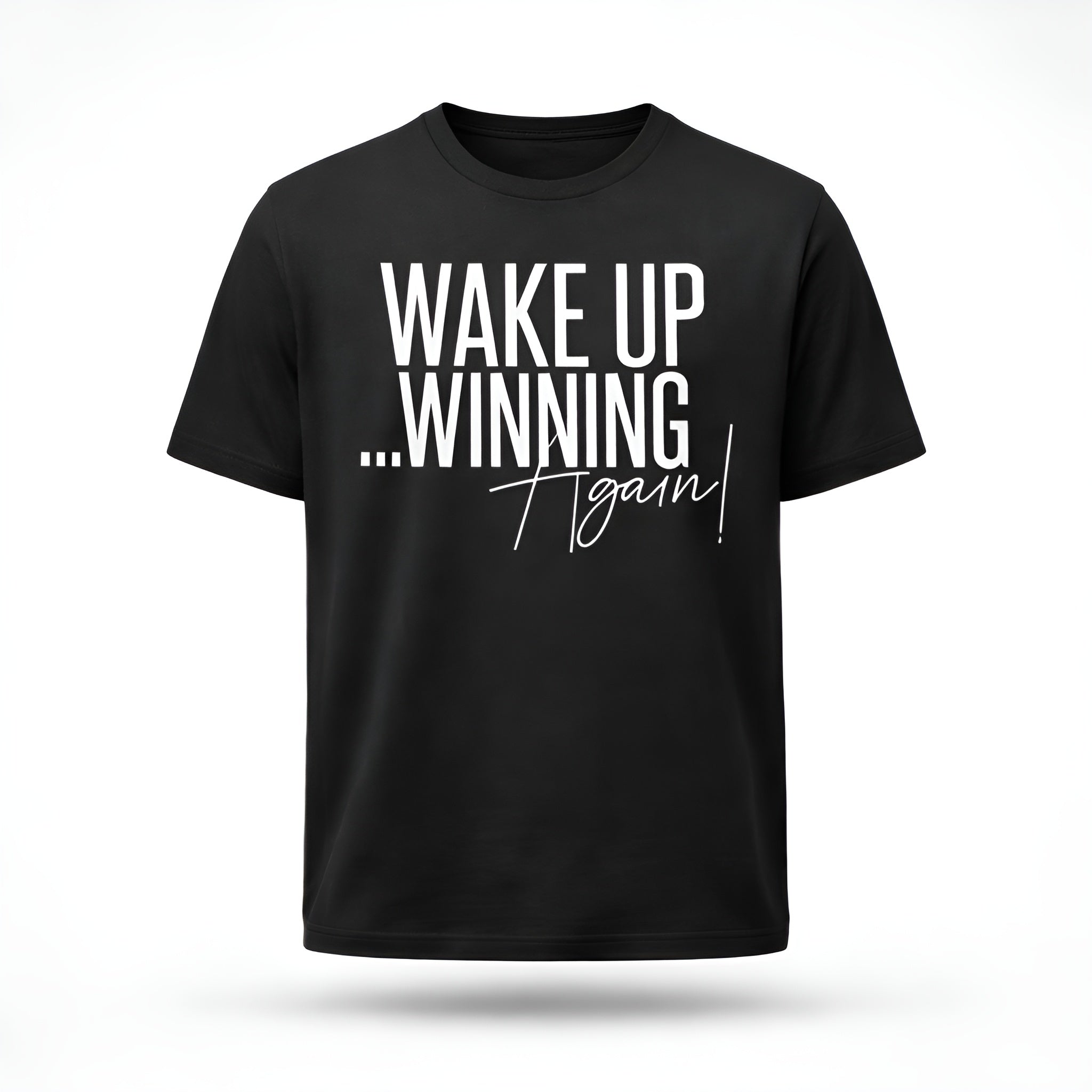 Wake Up Winning T-Shirt