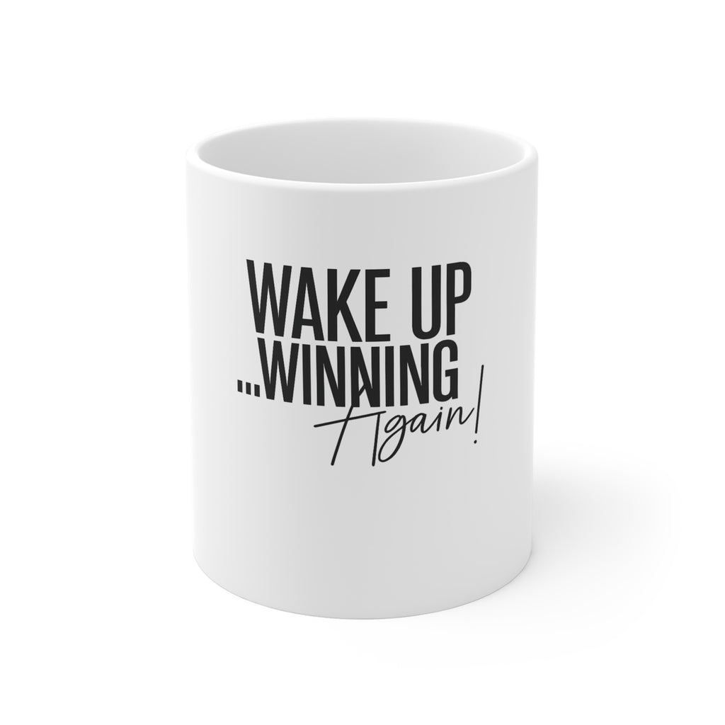Wake Up Winning Again Mug – 11oz